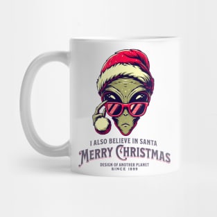 Print Design Christmas Alien Santa Believes Too - Christmas Alien Design Mug
